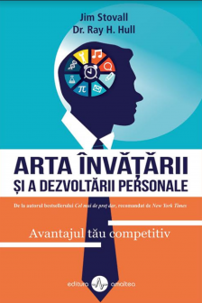 Arta invatarii si dezvoltarii personale. Avantajul tau competitiv