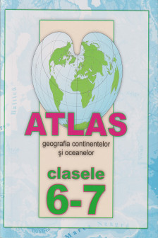 Atlas cl.6-7. Geografia continentelor si oceanelor. Serebia