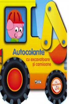 Autocolante cu excavatoare si camioane.