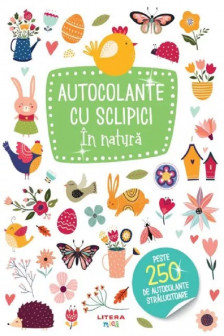 AUTOCOLANTE CU SCLIPICI. IN NATURA