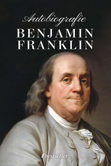 Autobiografie. Benjamin Franklin