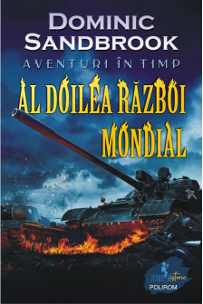 Aventuri in timp. Al doilea Razboi Mondial