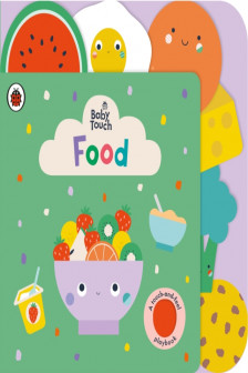 Baby Touch: Food (A Touch-and-Feel Playbook)