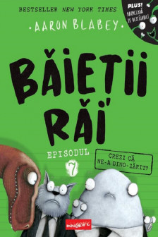 Baietii rai. Episodul 7: Crezi ca ne-a dino-zarit?