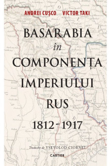 BASARABIA IN COMPONENTA IMPERIULUI RUS 1812-1917