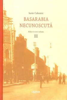 Basarabia necunocuta vol.3