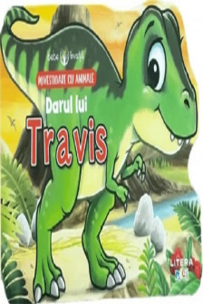 BEBE INVATA. POVESTIOARE CU ANIMALE. Darul lui Travis