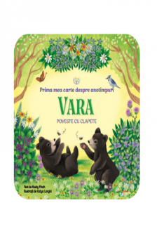 BEBE INVATA. PRIMA MEA CARTE DESPRE ANOTIMPURI. VARA. Poveste cu clapete