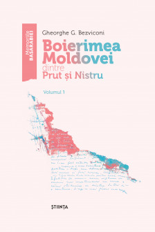 Boierimea Moldovei dintre Nistru si Prut Vol.1