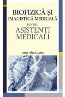 Biofizica si imagistica medicala pentru asistenti medicali
