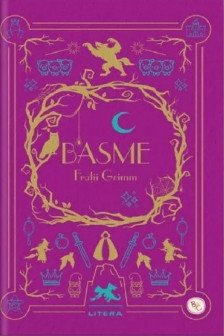 Biblioteca pentru copii. BASME. Fratii Grimm.