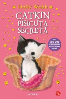 Biblioteca pentru copii. CATKIN PISICUTA SECRETA. editie noua