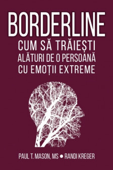 Borderline: cum sa traiesti alaturi de o persoana cu emotii extreme