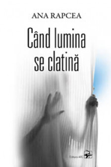 Cand lumina se clatina.