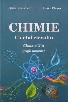 Caietul elevului la Chimie clasa a X-a profil umanist