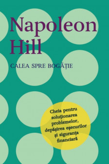 Calea spre bogatie Napoleon Hill