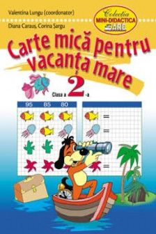 Carte mica pentru vacanta mare. Cl.2