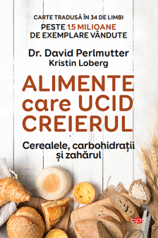 Carte pentru toti. Vol. 134. Alimente Care Ucid Creierul