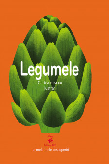 Cartea mea cu ilustratii Legumele