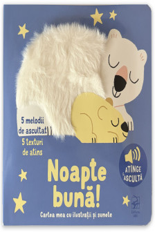 Cartea mea cu ilustratii si sunete. Noapte buna!