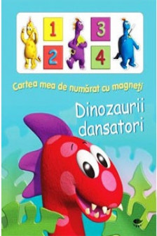 Cartea mea de numarat cu magneti. Dinozauri dansatori.
