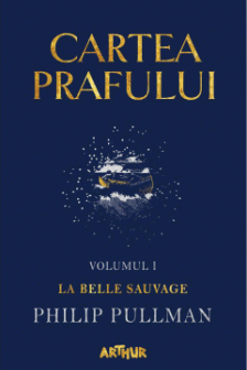 Cartea Prafului 1. La Belle Sauvage