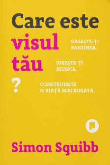 Care este visul tau?