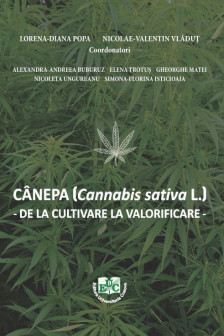 Cannabis Sativa L. (Canepa Industriala) De La Cultivare La Valorificare