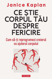 Ce stie corpul tau despre fericire
