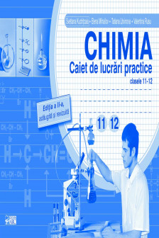 Chimia cl.11-12.Caiet de lucrari practice
