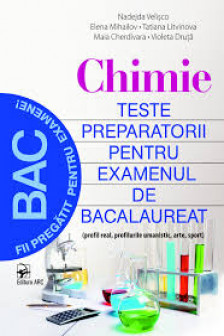 Chimie. Teste preparatorii pentru examenul de bac