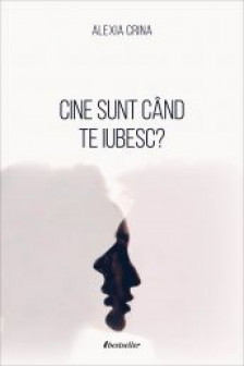 Cine sunt cand te iubesc