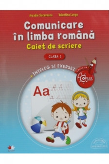 Comunicare la limba romana. Caiet de scriere pentru clasa I