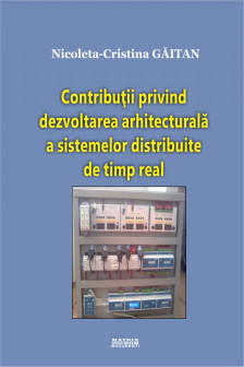 Contributii privind dezvoltarea arhitecturala a sistemelor distribuite de timp real