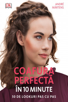 Coafura perfecta in 10 minute