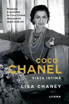 COCO CHANEL. Viata intima. Lisa Chaney