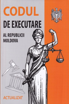 Codul de executare RM 2021