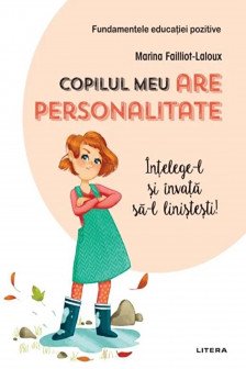 COPILUL MEU ARE PERSONALITATE.