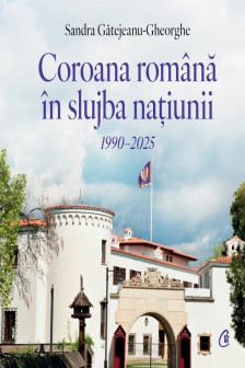 Coroana Romana In slujba natiunii. 1990–2025