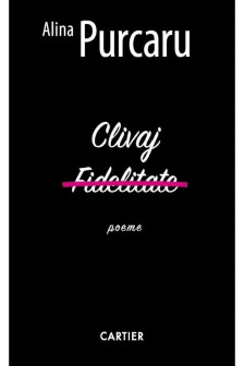 CLIVAJ. FIDELITATE. Alina Purcaru