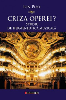 Criza operei? Studiu de hermeneutica muzicala&nbsp;