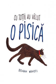 Cu totii au vazut o pisica