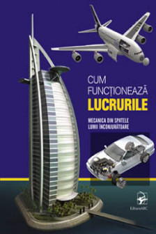 Cum functioneaza lucrurile (mecanica din spatele lumii inconjuratoare