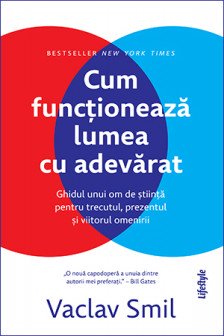 Cum functioneaza lumea cu adevarat