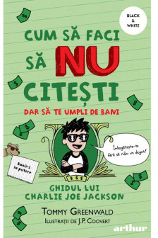 Cum sa faci sa NU citesti dar sa te umpli de bani vol. 4 Ghidul lui Charlie Joe Jackson