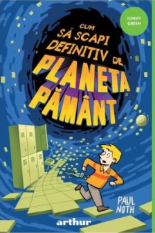 Cum sa scapi definitiv de Planeta Pamant 