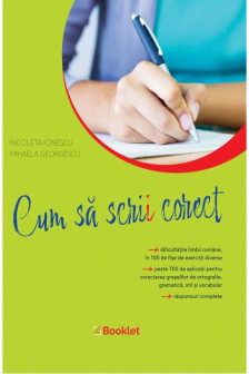 Cum sa scrii corect (clasele 5-12)