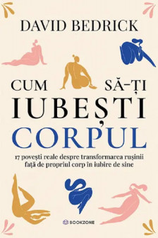 Cum sa-ti iubesti corpul