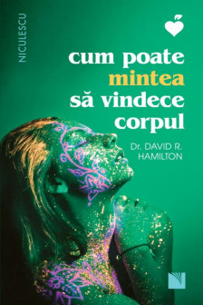 Cum poate mintea sa vindece corpul