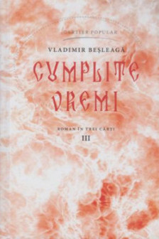 Cumplite vremi. Vol.III. Vladimir Besleaga